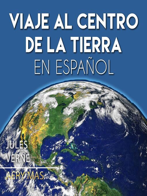 Title details for Viaje al Centro de la Tierra en Español by Jules Verne - Available